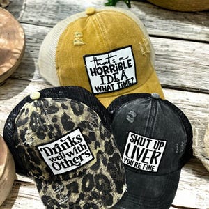 Girls Drinking hats, Thats a Horrible idea, Drinks Well with others Hat,  Shut Up Liver your fine,  Funny Alcohol Hats,  Funny ladies hat