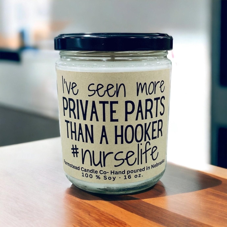 I've Seen more private parts than a Hooker #nurselife Candle/ Nuse Gift/Nurse Appreciation gift/ Nurse Aide Gift/ Nurses Week Gift/ #nurse immagine 1