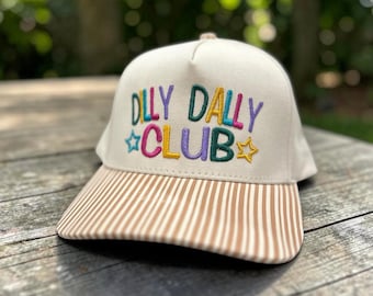 Dilly Dally Club Hat | 3D Puff Embroidered Hat | Funny Trucker Hat | Colorful Canvas Hat | Overthinker Gift | funny dilly dally hat