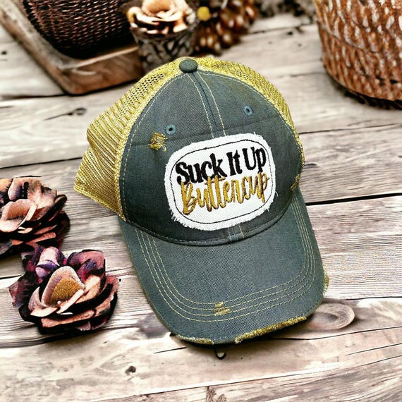 Suck it Up Buttercup Hat,  Funny Hat, Sarcastic hat, Vacation hat, Beach hat, Rud hat, Country Girl Hat, Suck it up hat, Toughen up Hat