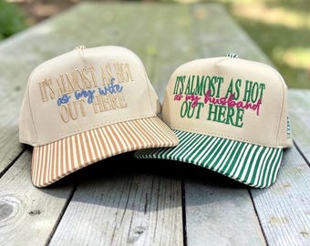 It's Almost As Hot As My Husband Out Here Embroidered Canvas Hat, Funny Summer Hat, Funny Wife Hat,  New wife hat