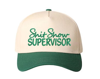 Shit Show Supervisor Embroidered womens hat, Sarcastic hats, Funny Sayings, Adult Humor hat, Teacher hat, Mom hat, Supervisor gift