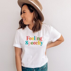 Feeling Speechy | Speech Therapy Shirt | SLP Tshirt | Speech Therapist | Speech Pathologist Tee | Speech Shirt | Speech Therapy