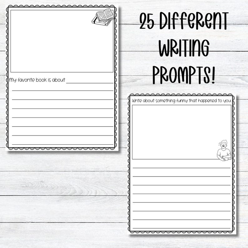 May include: Two white writing prompt sheets with black decorative borders. The text "25 Different Writing Prompts!" is displayed. One sheet has the prompt "My favorite book is about" and the other has "Write about something funny that happened to you."
