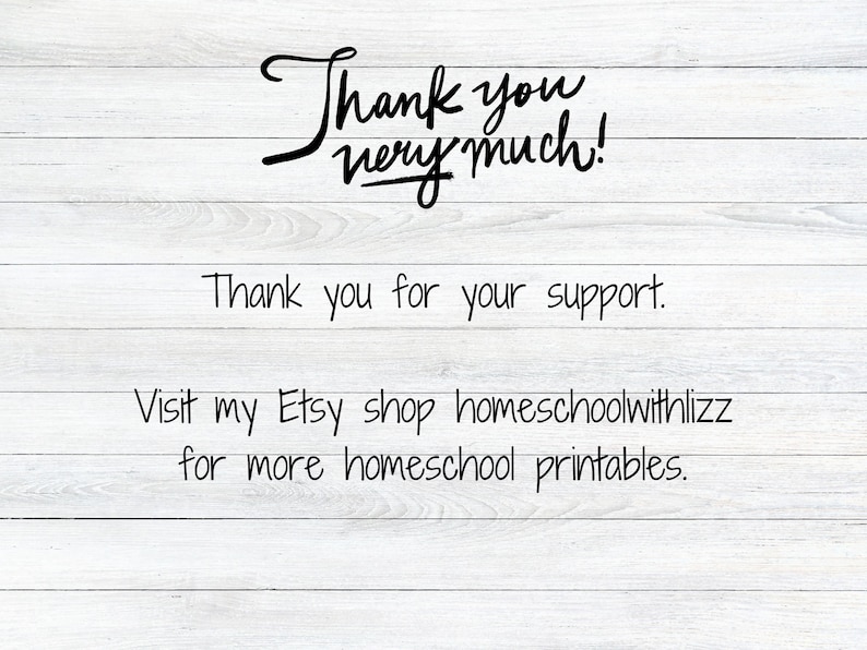 Pode incluir: Um fundo de madeira branco com texto preto que diz "Muito obrigado!"  "Obrigado pelo seu apoio."  "Visite minha loja Etsy homeschoolwithlizz para mais imprim&iacute;veis para a educa&ccedil;&atilde;o em casa."