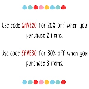 May include: A white graphic with a row of colorful dots at the top and bottom. The text reads: Use code SAVE20 for 20% off when you purchase 2 items. Use code SAVE30 for 30% off when you purchase 3 items. The codes are written in red text.