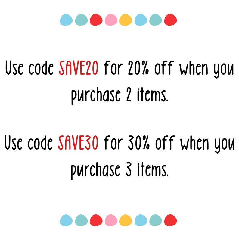 May include: A white graphic with a row of colorful dots at the top and bottom. The text reads: Use code SAVE20 for 20% off when you purchase 2 items. Use code SAVE30 for 30% off when you purchase 3 items. The codes are written in red text.