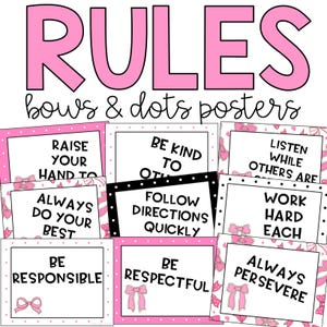 May include: A collection of classroom posters titled RULES bows & dots posters. Each rectangular sign features a white background with pink or black borders, decorated with pink bows and dots. The text includes phrases like BE KIND TO OTHERS.
