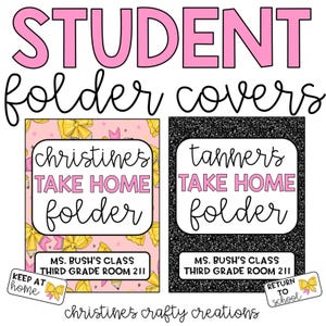 May include: Pink and black student folder covers with the text "STUDENT folder covers". One folder has a pink background with yellow bows and the text "christines TAKE HOME folder". The other folder has a black background with the text "tanners TAKE HOME folder".