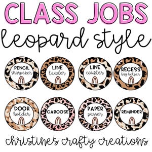 May include: Nine leopard print circle classroom job tags with a rainbow design and text that reads "Pencil sharpener", "Line leader", "Line counter", "Recess bag helper", "Door holder", "Caboose", "Paper passer", "Reminder", and "christines crafty creations".