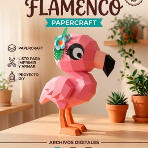 May include: A pink geometric papercraft flamingo figure with a black beak and blue flower headpiece. The text reads: PLANTILLA FLAMENCO PAPERCRAFT, PAPERCRAFT, LISTO PARA IMPRIMIR Y ARMAR, PROYECTO DIY, ARCHIVOS DIGITALES, PDF, DXF, SVG, FORMATO PDF.