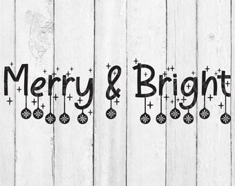 Merry And Bright SVG, Christmas Svg, DIGITAL DOWNLOAD, Christmas Shirt Svg, Christmas Sign Svg, Christmas Cut File, Svg Files For Cricut