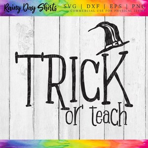Trick Or Teach SVG, DIGITAL DOWNLOAD, Teacher Halloween Svg, Halloween Shirt Svg Files For Cricut, Halloween Gift For Teacher, Halloween Png