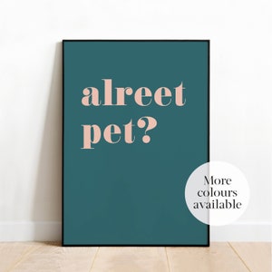 Alreet Pet Art Print North East Funny Quote Motivational Geordie Phrase Retro Hippy Text Illustration Old Northern Saying Poster