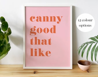 Canny Good That Like Print North East Slang Geordie Wall Art Phrase Retro Wall Decor Northern Saying Poster Newcastle Gift Sunderland