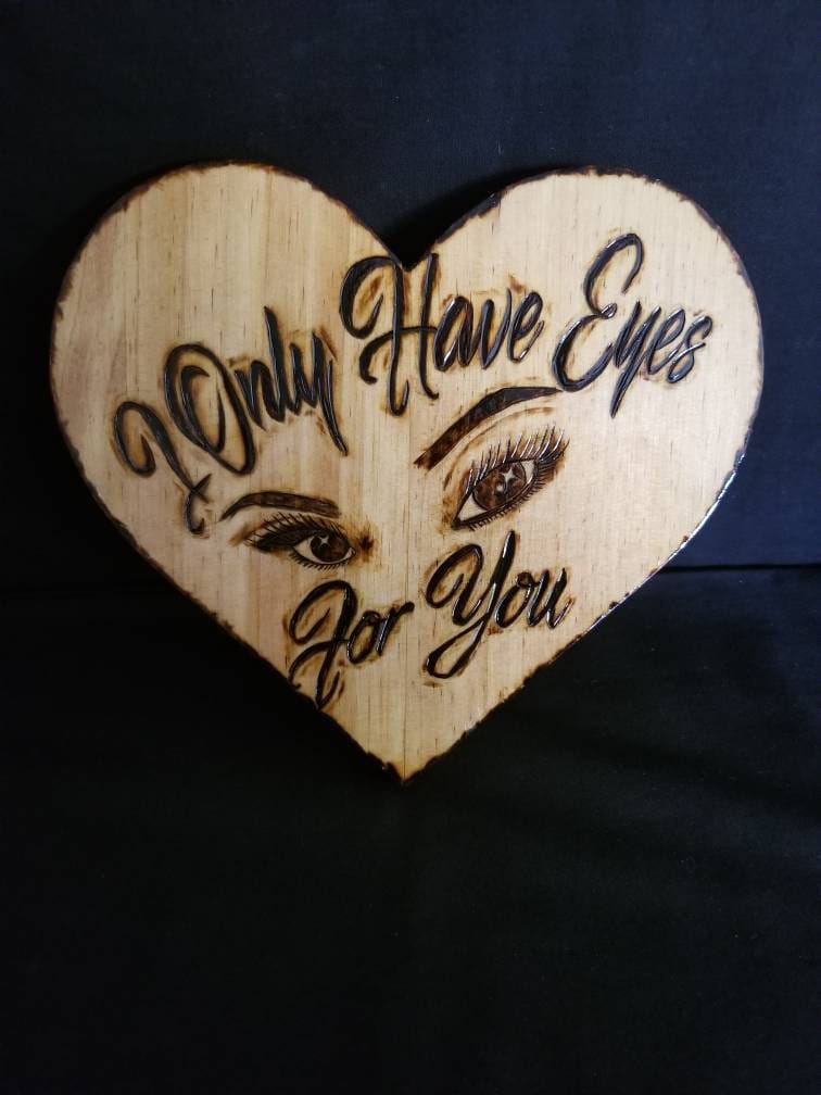 I Only Have Eyes for You Heart, Wood Burned Chicano Love Art