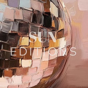 May include: A close-up of a large, round, metallic disco ball with a textured surface. The ball is painted in shades of pink, brown, and gold. The text "SUN EDITIONS" is visible in the image.