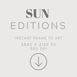 Puede incluir: Un gr&aacute;fico de texto gris con las palabras "SUN EDITIONS" en una fuente en negrita sin serifas. Debajo del texto est&aacute; la frase "INSTANT FRAME TV ART" y las dimensiones "3840 X 2160 PX" y "300 DPI". Una flecha gris que apunta hacia abajo est&aacute; en un c&iacute;rculo debajo del texto.