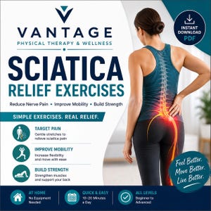 May include: A digital document titled Vantage Physical Therapy & Wellness Sciatica Relief Exercises. It features a graphic of a spine with highlighted nerve pain and text outlining exercises to reduce pain, improve mobility, and build strength.