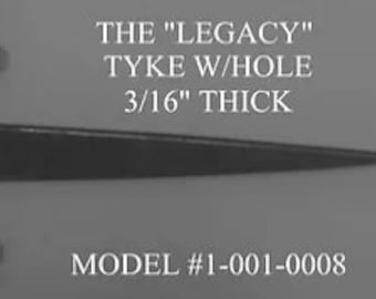 The "Tyke" W/ hole Model #1-001-0008