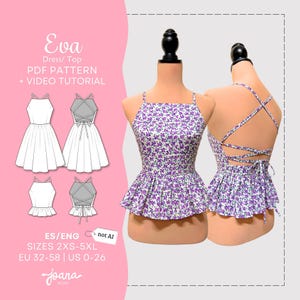 May include: A floral print peplum top with thin straps and a lace-up back displayed on two mannequins. The image includes text: Eva Dress/ Top PDF PATTERN + VIDEO TUTORIAL, ES/ENG SIZES 2XS-5XL, EU 32-58 | US 0-26, and technical line drawings of the garment.