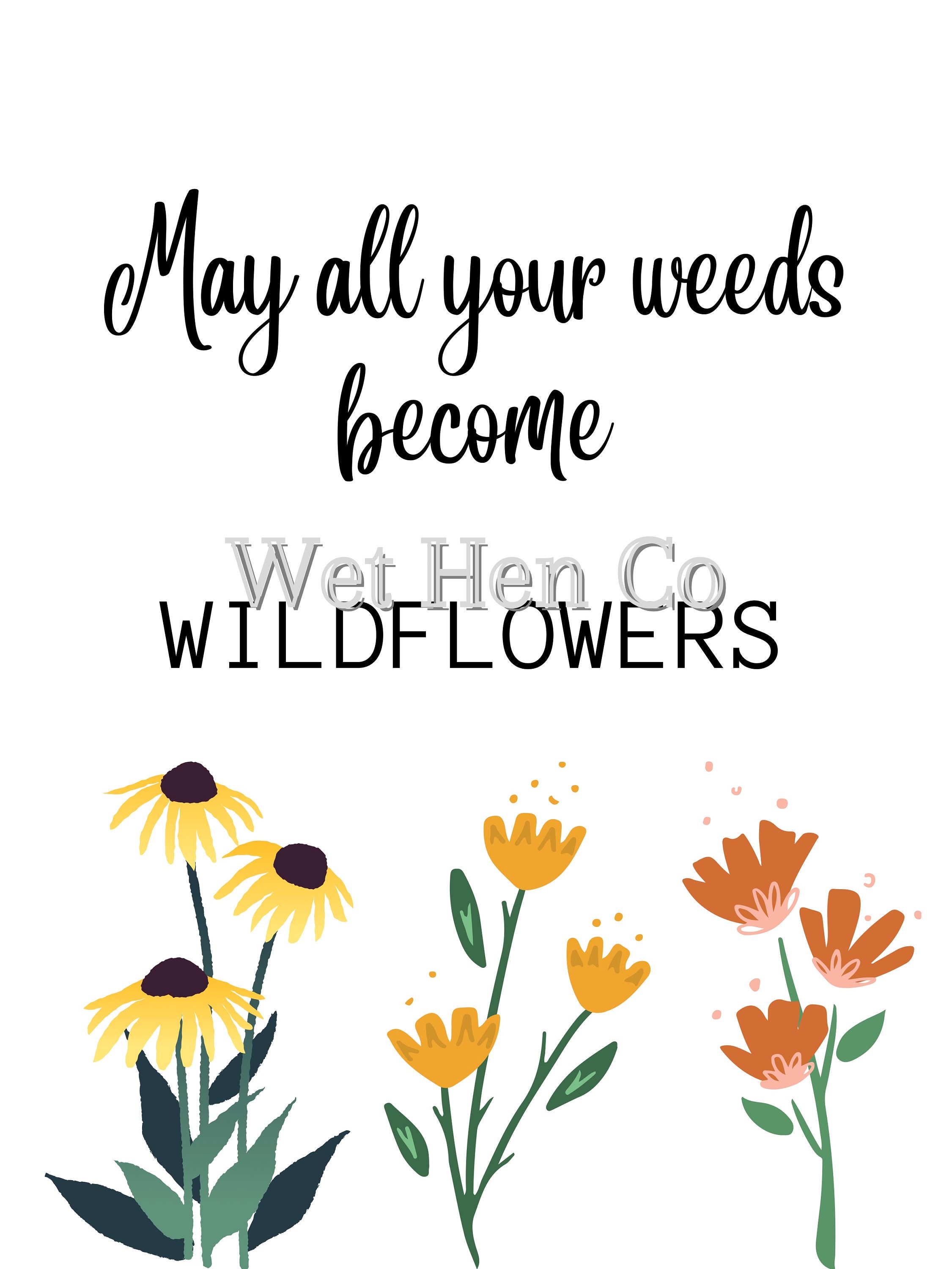 May All Your Weeds Wildflowers Digital Download Etsy UK