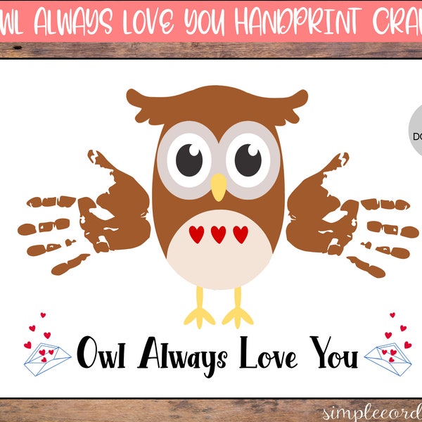 Owl Always Love You Handprint Crafts, Printable Handprint Art, Daycare Activity, DIY Keepsake Decor, Valentine's Day Crafts, Baby Art