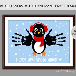 Hou van je sneeuw veel winter handafdruk voetafdruk ambacht, afdrukbare winterkaart, voorschoolse activiteiten voor kinderopvang, DIY aandenken, pinguïn baby kunst