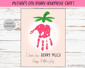 Love You Berry Much Mother's Day Handprint Crafts, Printable Footprint Crafts, Daycare Activity, DIY Keepsake Decor, Baby Art