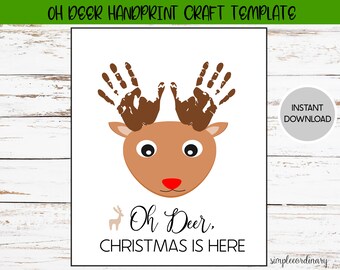 May include: Printable Christmas craft template featuring a reindeer with handprint antlers. The reindeer has a red nose and the text "Oh Deer, Christmas is Here" is below the reindeer.