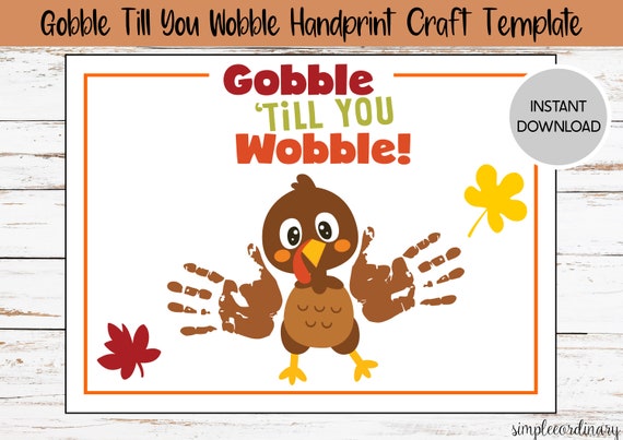Gobble Till You Wobble Handprint Crafts Printable Footprint
