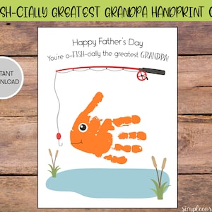 May include: Printable Father's Day card featuring a handprint fish design. The card reads "Happy Father's Day. You're O-FISH-cially the greatest GRANDPA!"
