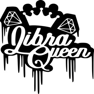 May include: Black and white graphic design with the text "Libra Queen" in a dripping paint style. A crown and two diamonds are above the text.