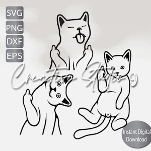 Middle Finger Cats, Kittens , Svg, Png, Eps, Dxf Instant Digital Download