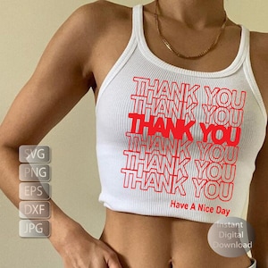 May include: White tank top with the phrase "Thank You" repeated in red text, stacked on top of each other. The text is outlined in black. The text "Have A Nice Day" is printed below the stacked text.