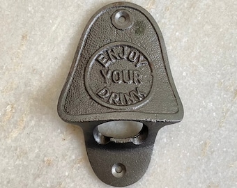 Cast Iron ENJOY YOUR DRINK Bottle Opener Wall Mounted