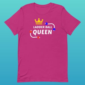 Ladder Ball Queen T-Shirt | A Simple, Colorful Design for Ladder Ball Enthusiasts