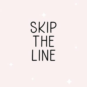 SKIP THE LINE! - I will produce and ship your order within 1-2 business days (does not include shipping time)