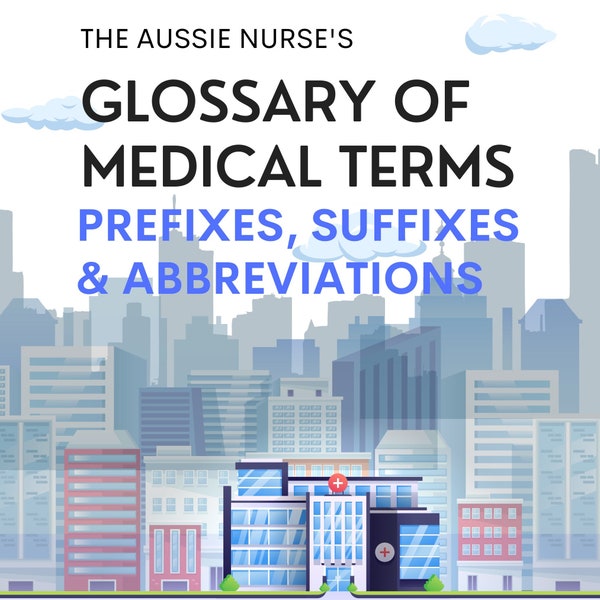 Glossary of Medical Terms | Prefixes, suffixes and abbreviations | 38 Pages | Digital Download