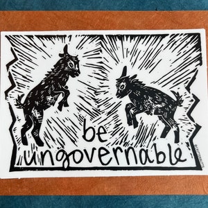 Be Ungovernable Vinyl Sticker - weatherproof and waterproof, baby goats, creatures of chaos