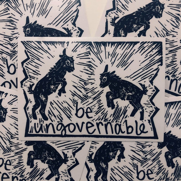 Be Ungovernable Vinyl Sticker - weatherproof and waterproof, baby goats, creatures of chaos