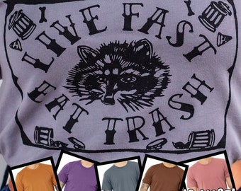 Live Fast Eat Trash T-shirt - 100% cotton, screenprinted in our shop, we love trash creatures (especially raccoons)