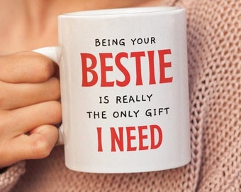 Essere la tua migliore amica è davvero l'unico regalo di cui ho bisogno, tazza Bestie, tazza per mamma, tazza regalo migliore amica, tazza regalo migliore amica.
