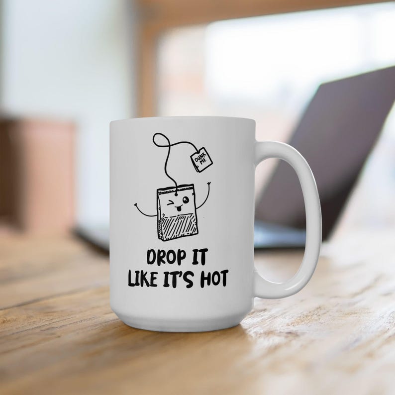 Drop It's Like It's Hot, Tea Lover Mug, Tea Mug, Tea Time Bes-Teas, Tea Lovers Best Friend, Hot Tea Gift For Tea Drinker, Tea Birthday Cup. image 6