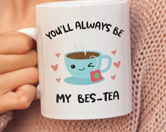 Bes-Teas, Tea Lover Mug, Tea Lovers Gift, Hot Tea With Mug, Cute Tea Mug, Funny Tea Birthday Cup, My Best Teas Mug.