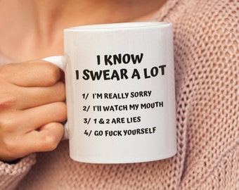 Ich weiß, ich schwöre viel, sarkastische humorvolle lustige Tassen mit Sprüchen, Snarky Becher Geschenk, unangemessene Erwachsenen Schimpfwort Becher