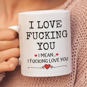 Lustige Valentine Tasse, I Love Fucking You, Lustige Frau Ehemann Freund Tasse, Liebe Tasse Geschenk für Ihn, Sie, Lustiger Spruch Jahrestag Geschenk.