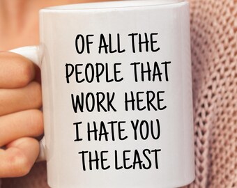 Work Mug, Coworker gift Funny, Work humor, Snarky Office Mug, Funny Mugs For Work, Work bestie Sassy Cup, Sarcastic  Work Gifts Co-Worker.
