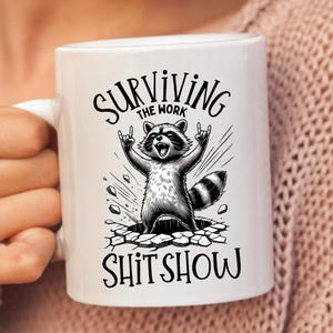 Work Mug, Racoon Mug, Shitshow Mug, Co-worker Mug, Funny Mugs For Work, Snarky Office Humor, Sarcastic Racoon Gifts