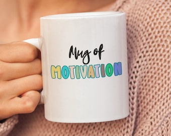 Mug Of Motivation, Affirmation Mug, Self-Love Gift For Best Friend, Inspirational positive Vibes Mug, Mug For Women.